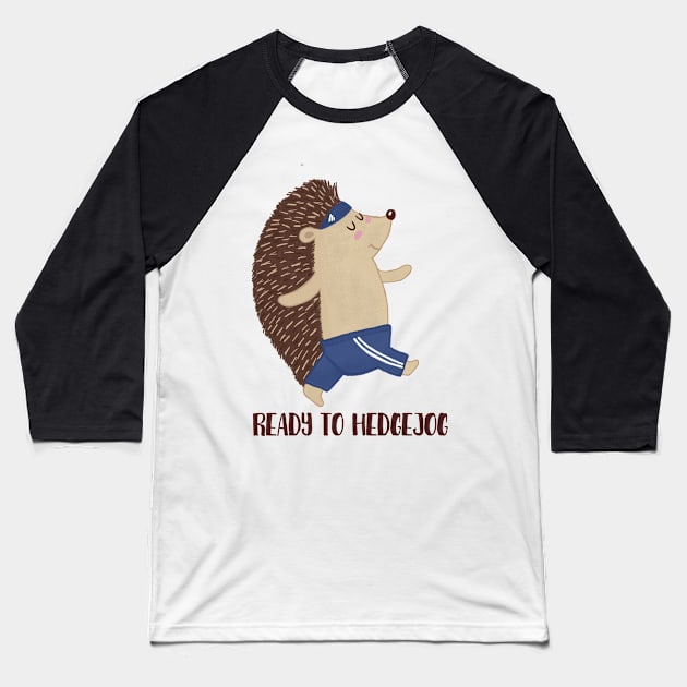 Ready To Hedgejog, Funny Hedgehog Jogging Baseball T-Shirt by Dreamy Panda Designs